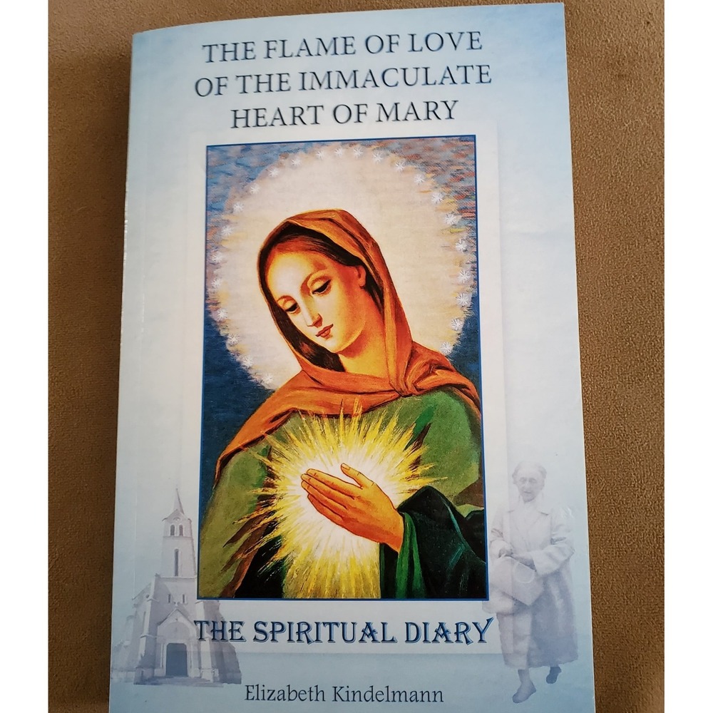 The Flame of Love of the Immaculate Heart of Mary Spiritual Diary Kindelma Book